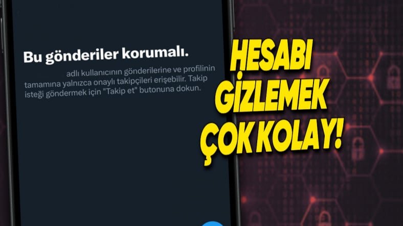 “Yalnızca Seçtiğiniz Kişilerin Görmesini İstiyorsanız: X (Twitter) Hesabınızı Gizli Hale Nasıl Getirirsiniz?”