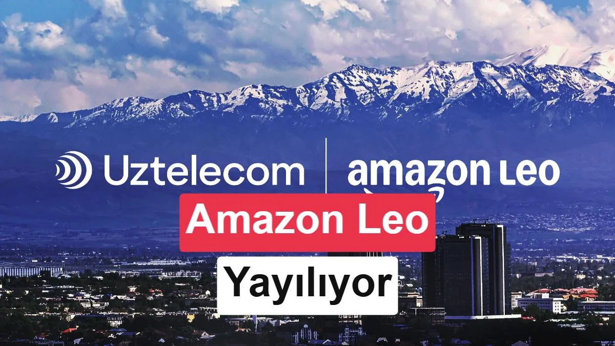Amazon Leo, Özbekistan’da Uztelecom ile iş birliği yaparak hizmetlerini genişletiyor.